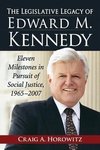 Horowitz, C:  The Legislative Legacy of Edward M. Kennedy