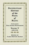 Documentary History of the State of Maine, Containing the Baxter Manuscripts. Volume V