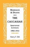 Marriages & Deaths from the Caucasian, Shreveport, Louisiana, 1903-1913