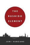 The Bushido Element