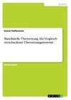 Maschinelle Übersetzung. Ein Vergleich verschiedener Übersetzungssysteme