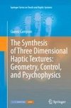 The Synthesis of Three Dimensional Haptic Textures: Geometry, Control, and Psychophysics