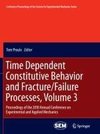 Time Dependent Constitutive Behavior and Fracture/Failure Processes, Volume 3