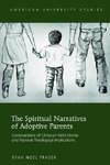 The Spiritual Narratives of Adoptive Parents