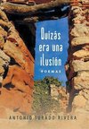 Quizas Era Una Ilusion