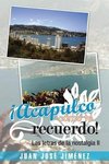 Acapulco, Como Te Recuerdo!