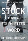 Stuck Is Not a Four-Letter Word