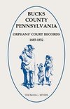 Bucks County, Pennsylvania Orphans' Court Records, 1685-1852