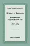 District of Columbia Runaway and Fugitive Slave Cases, 1848-1863