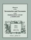 Abstracts of the Inventories and Accounts of the Prerogative Court of Maryland, 1699-1704 Libers 20-24