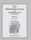 Abstracts of the Administration Accounts of the Prerogative Court of Maryland, 1724-1731, Libers 6-10