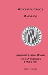 Worcester County, Maryland, Administration Bonds and Inventories, 1783-1790