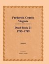 Frederick County, Virginia, Deed Book Series, Volume 8, Deed Book 21 1785-1789