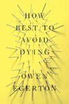 How Best To Avoid Dying