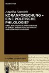 Neuwirth, A: Koranforschung - eine politische Philologie?