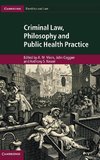 Viens, A: Criminal Law, Philosophy and Public Health Practic