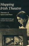 Morash, C: Mapping Irish Theatre