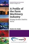 A Profile of the Farm Machinery Industry