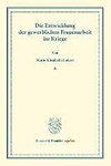 Die Entwicklung der gewerblichen Frauenarbeit im Kriege. (Sonderabdruck aus Schmollers Jahrbuch, 44. Jg.).