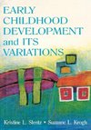 Slentz, K: Early Childhood Development and Its Variations