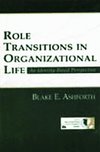 Ashforth, B: Role Transitions in Organizational Life