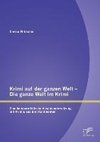 Krimi auf der ganzen Welt - Die ganze Welt im Krimi: Eine komparatistische Auseinandersetzung mit Krimis aus drei Kontinenten