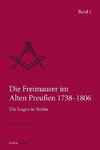 Die Freimaurer im Alten Preußen 1738-1806. 2 Bände