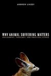 Linzey, A: Why Animal Suffering Matters