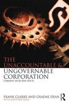 Clarke, F: Unaccountable & Ungovernable Corporation