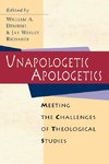 Unapologetic Apologetics