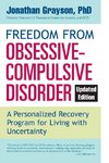 Freedom from Obsessive Compulsive Disorder: A Personalized Recovery Program for Living with Uncertainty, Updated Edition