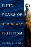 Fifty Years of Hemingway Criticism