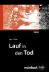 Fischer, G: Lauf in den Tod