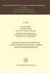 Untersuchung über den Zusammenhang zwischen der Bestimmung optimaler Losgrößen und der Fertigungsablaufplanung