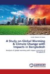 A Study on Global Warming & Climate Change with Impacts in Bangladesh