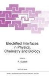 Electrified Interfaces in Physics, Chemistry and Biology