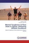 Mental Toughness & Flow State in Sports: Achieving Athletic Excellence