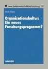 Organisationskultur: Ein neues Forschungsprogramm?