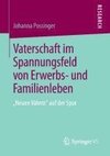 Vaterschaft im Spannungsfeld von Erwerbs- und Familienleben