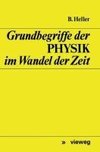 Grundbegriffe der Physik im Wandel der Zeit