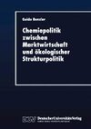 Chemiepolitik zwischen Marktwirtschaft und ökologischer Strukturpolitik