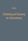 Zielbildung und Steuerung der Unternehmung