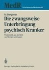 Die zwangsweise Unterbringung psychisch Kranker