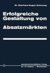 Erfolgreiche Gestaltung von Absatzmärkten