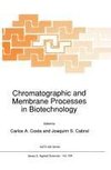 Chromatographic and Membrane Processes in Biotechnology