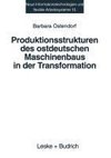 Produktionsstrukturen des ostdeutschen Maschinenbaus in der Transformation