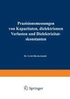 Präzisionsmessungen von Kapazitäten, dielektrischen Verlusten und Dielektrizitätskonstanten