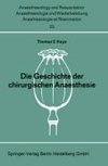 Die Geschichte der chirurgischen Anaesthesie