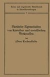 Plastische Eigenschaften von Kristallen und metallischen Werkstoffen