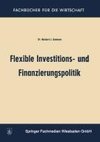 Flexible Investitions- und Finanzierungspolitik